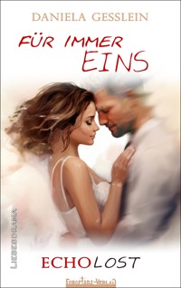 Für immer EINS – ECHOLOST - Daniela Gesslein - E-Book