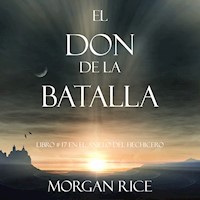 El Don de la Batalla (Libro #17 De El Anillo Del Hechicero) - Morgan Rice - Hörbuch