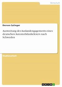 Ausweitung des Auslandengagements eines deutschen Automobilzulieferers nach Schweden - Doreen Salinger - E-Book