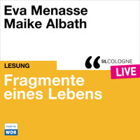 Fragmente eines Lebens - lit.COLOGNE live (Ungekürzt) - Eva Menasse - Hörbuch