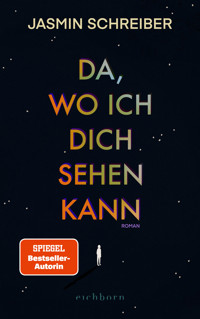 Da, wo ich dich sehen kann - Jasmin Schreiber - E-Book