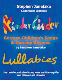 Kinderlieder Songbook - German Children's Songs & Nursery Rhymes - Lullabies - Stephen Janetzko - E-Book