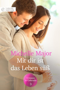 Mit dir ist das Leben süß - Michelle Major - E-Book
