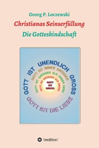 Christianas Seinserfüllung - Georg P. Loczewski - E-Book