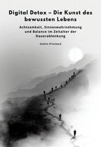 Digital Detox – Die Kunst des bewussten Lebens - Gethin Pritchard - E-Book