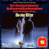 Die vier Ritter (Der Sherlock Holmes-Adventkalender: Der Heilige Gral, Folge 5) - Sir Arthur Conan Doyle - Hörbuch