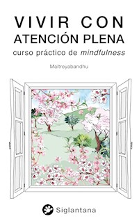 Vivir con atención plena - Maitreyabandhu - E-Book