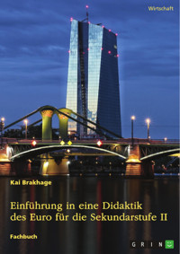 Einführung in eine Didaktik des Euro für die Sekundarstufe II - Kai Brakhage - E-Book