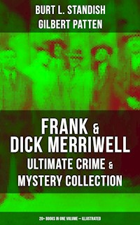 Frank & Dick Merriwell – Ultimate Crime & Mystery Collection: 20+ Books in One Volume (Illustrated) - Burt L. Standish - E-Book