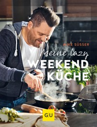 Meine lazy Weekendküche - Mike Süsser - E-Book