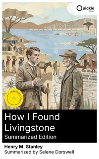 How I Found Livingstone (Summarized Edition) - Henry M. Stanley - E-Book