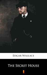 The Secret House - Edgar Wallace - E-Book