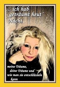 ... ich hab geträumt heut´ Nacht - Ingrid Schinschek - E-Book
