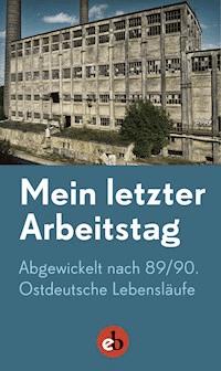 Mein letzter Arbeitstag -  - E-Book