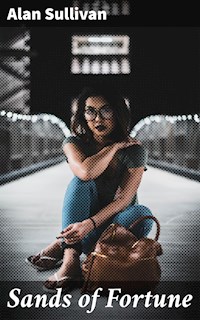 Sands of Fortune - Alan Sullivan - E-Book