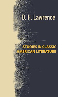 Studies In Classic American Literature - D. H. Lawrence - E-Book