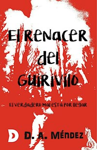 El renacer del Guirivilo - D. A. Méndez - E-Book