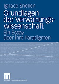 Grundlagen der Verwaltungswissenschaft - Ignace Snellen - E-Book