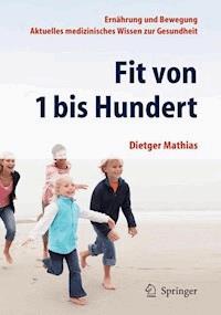Fit von 1 bis Hundert - Dietger Mathias - E-Book