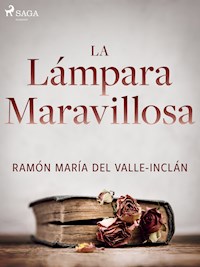La lámpara maravillosa - Ramón María Del Valle-inclán - E-Book