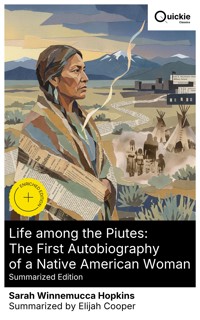 Life among the Piutes: The First Autobiography of a Native American Woman (Summarized Edition) - Sarah Winnemucca Hopkins - E-Book