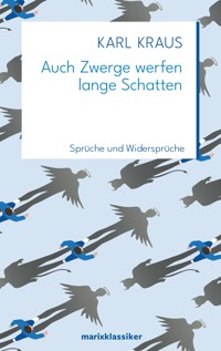 Auch Zwerge werfen lange Schatten - Karl Kraus - E-Book