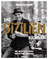 Das Sizilien-Kochbuch - Andreas Hoppe - E-Book