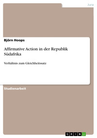 Affirmative Action in der Republik Südafrika - Björn Hoops - kostenlos E-Book