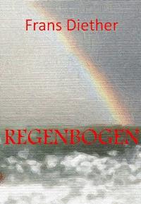 Regenbogen - Frans Diether - E-Book