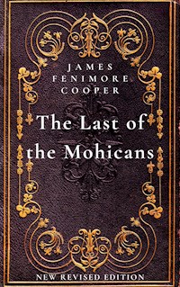 The Last of the Mohicans - James Fenimore Cooper - E-Book