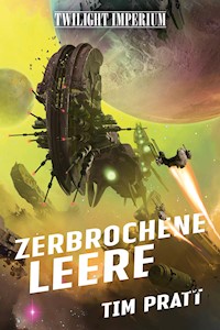 Twilight Imperium: Zerbrochene Leere - Tim Pratt - E-Book