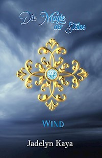 Die Magie der Steine: Wind - Jadelyn Kaya - E-Book
