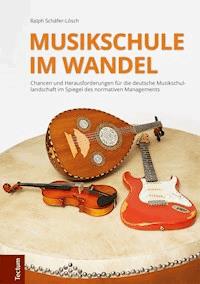Musikschule im Wandel - Ralph Schäfer-Lösch - E-Book