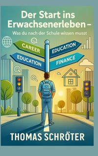 Der Start ins Erwachsenenleben - Thomas Schröter - E-Book