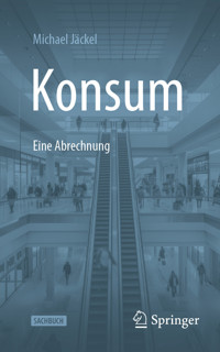 Konsum - Eine Abrechnung - Michael Jäckel - E-Book