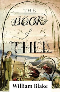 The Book of Thel (Illuminated Manuscript with the Original Illustrations of William Blake) - William Blake - E-Book