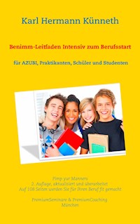 Benimm-Leitfaden Intensiv zum Berufsstart - Karl Hermann Künneth - E-Book