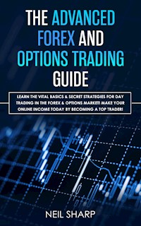 The Advanced Forex and Options Trading Guide - Neil Sharp - E-Book