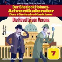Die Revolte von Verona (Der Sherlock Holmes-Adventkalender - Das römische Konklave, Folge 7) - Sir Arthur Conan Doyle - Hörbuch
