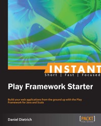 Instant Play Framework Starter - Daniel Dietrich - E-Book