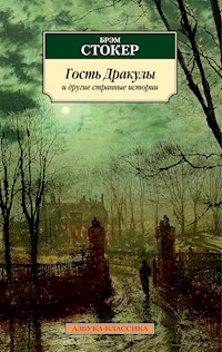 Гость Дракулы и другие странные истории - Брэм Стокер - E-Book
