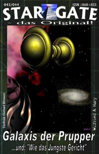 STAR GATE 043-044: Galaxis der Prupper - Wilfried A. Hary - E-Book