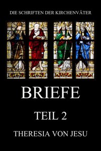 Briefe, Teil 2 - Theresia von Jesu - E-Book
