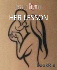 HER LESSON - Jessica Guzman - E-Book