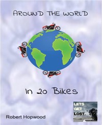 Around the World in 20 Bikes - Robert Hopwood - kostenlos E-Book