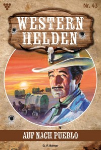 Auf nach Pueblo - G. F. Barner - E-Book