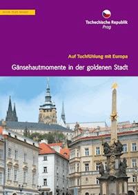 Tschechien, Prag. Gänsehautmomente in der goldenen Stadt - Christa Klickermann - E-Book