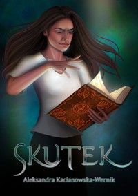 Skutek - Aleksandra Kacianowska-Wernik - E-Book