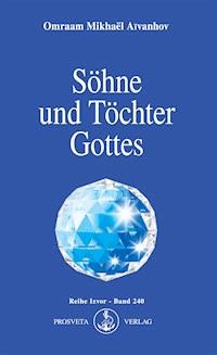 Söhne und Töchter Gottes - Omraam Mikhaël Aïvanhov - E-Book