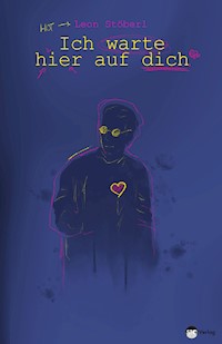 Ich warte hier auf dich - Leon Stöberl - E-Book